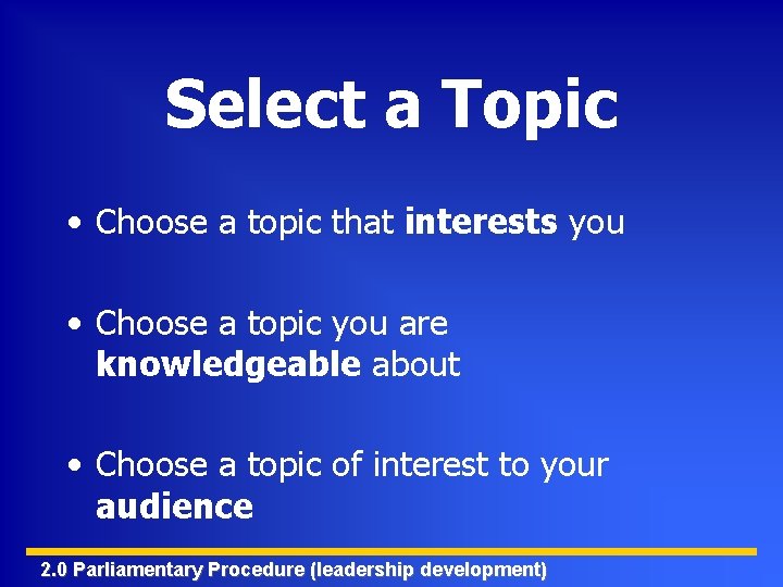 Select a Topic • Choose a topic that interests you • Choose a topic