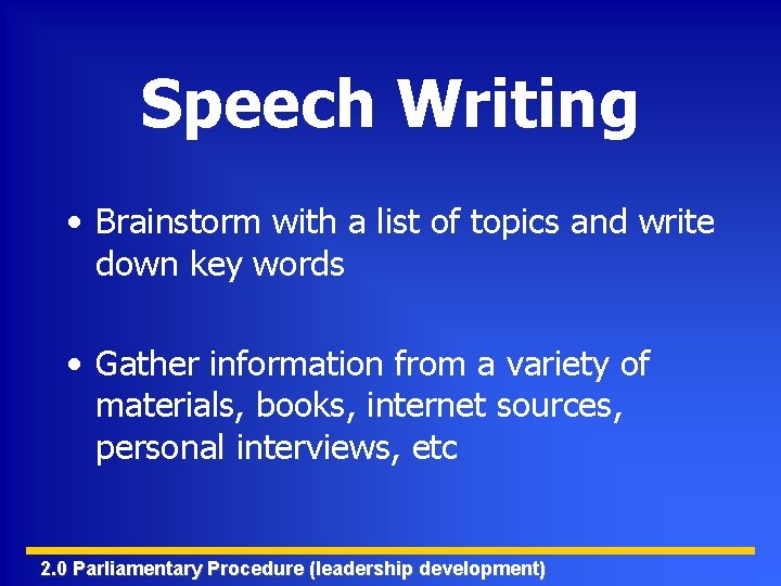 Speech Writing • Brainstorm with a list of topics and write down key words