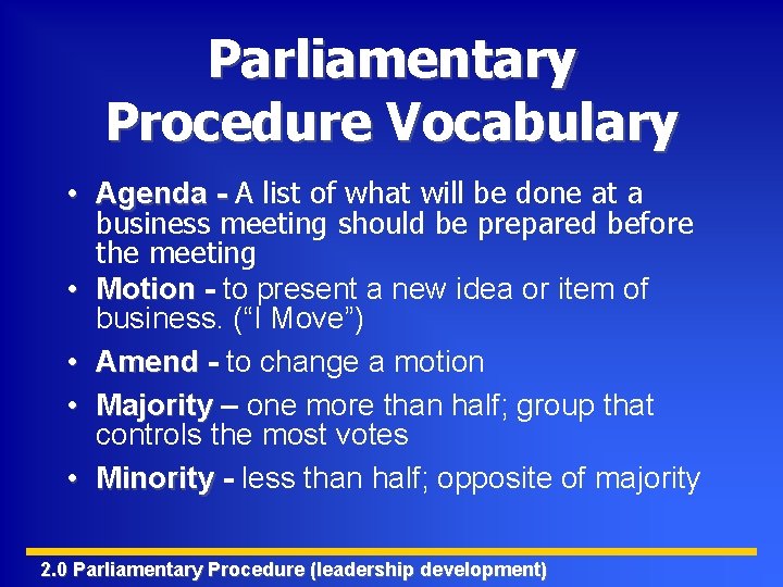 Parliamentary Procedure Vocabulary • Agenda - A list of what will be done at