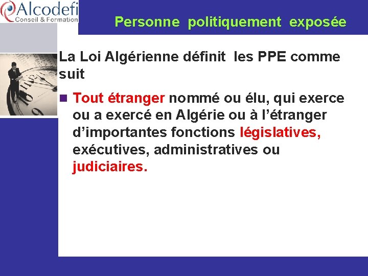 Personne politiquement exposée La Loi Algérienne définit les PPE comme suit n Tout étranger