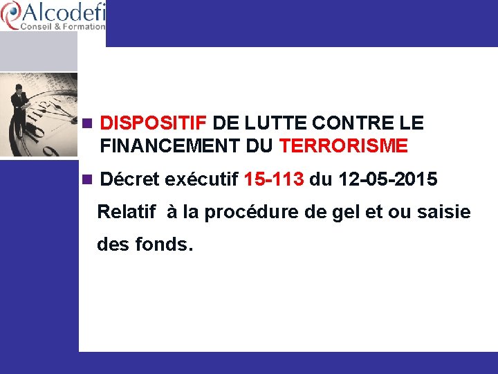 n DISPOSITIF DE LUTTE CONTRE LE FINANCEMENT DU TERRORISME n Décret exécutif 15 -113