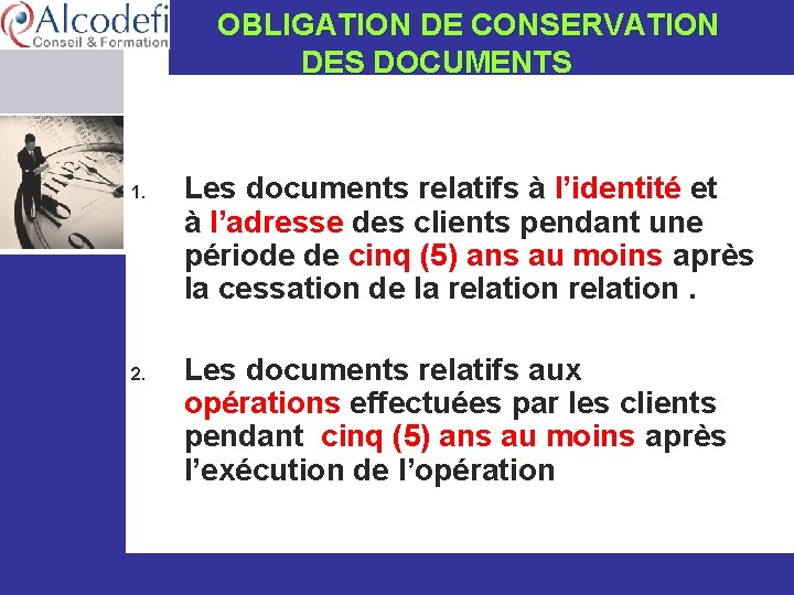  OBLIGATION DE CONSERVATION DES DOCUMENTS 1. 2. www. alcodefi. org Les documents relatifs