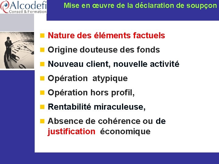 Mise en œuvre de la déclaration de soupçon n Nature des éléments factuels n