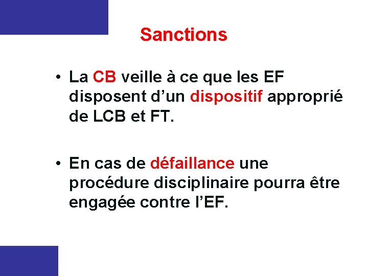 Sanctions • La CB veille à ce que les EF disposent d’un dispositif approprié