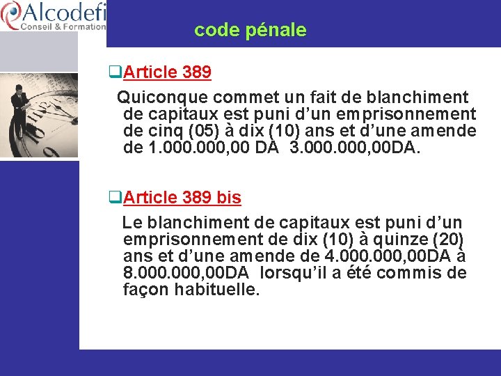 code pénale q. Article 389 Quiconque commet un fait de blanchiment de capitaux est