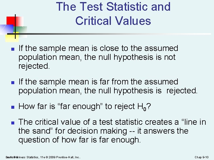 The Test Statistic and Critical Values n n If the sample mean is close