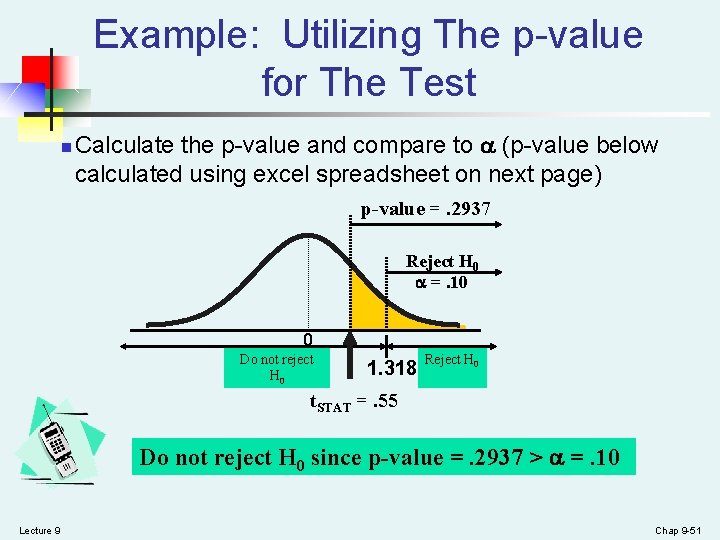 Example: Utilizing The p-value for The Test n Calculate the p-value and compare to