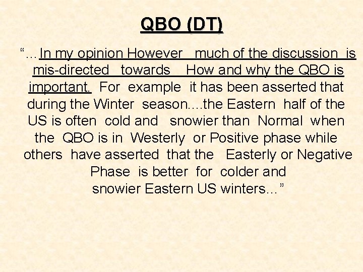 QBO (DT) “…In my opinion However much of the discussion is mis-directed towards How