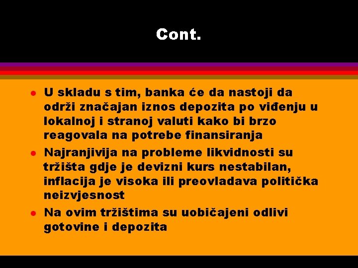 Cont. l l l U skladu s tim, banka će da nastoji da održi