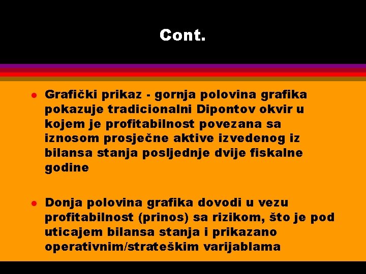 Cont. l l Grafički prikaz - gornja polovina grafika pokazuje tradicionalni Dipontov okvir u