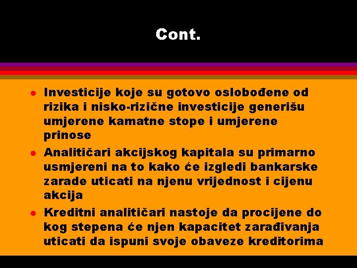 Cont. l l l Investicije koje su gotovo oslobođene od rizika i nisko-rizične investicije