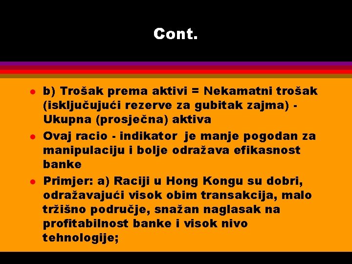 Cont. l l l b) Trošak prema aktivi = Nekamatni trošak (isključujući rezerve za