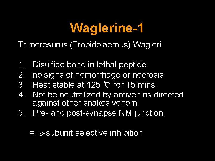 Waglerine-1 Trimeresurus (Tropidolaemus) Wagleri 1. 2. 3. 4. Disulfide bond in lethal peptide no