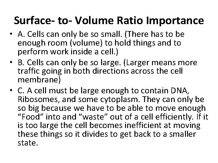 Surface- to- Volume Ratio Importance • A. Cells can only be so small. (There