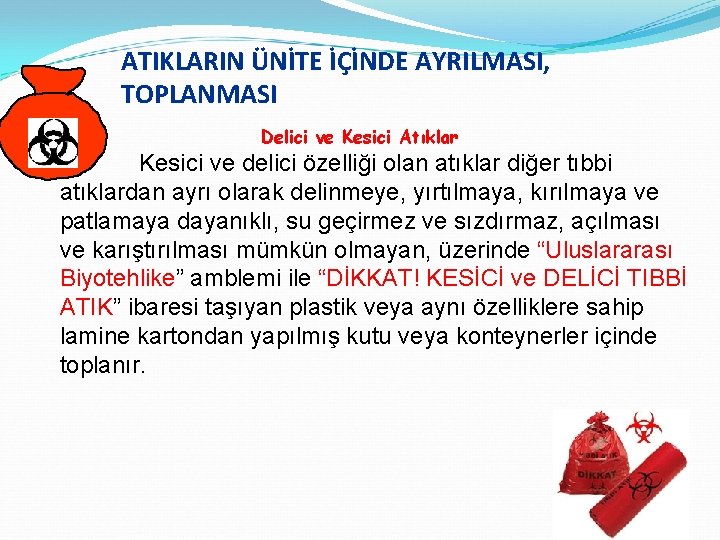 ATIKLARIN ÜNİTE İÇİNDE AYRILMASI, TOPLANMASI Delici ve Kesici Atıklar Kesici ve delici özelliği olan