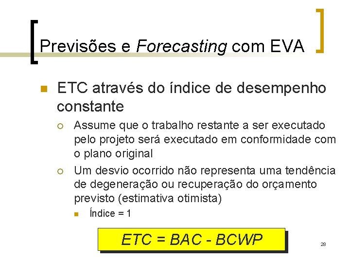 Previsões e Forecasting com EVA n ETC através do índice de desempenho constante ¡