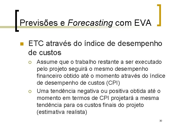 Previsões e Forecasting com EVA n ETC através do índice de desempenho de custos