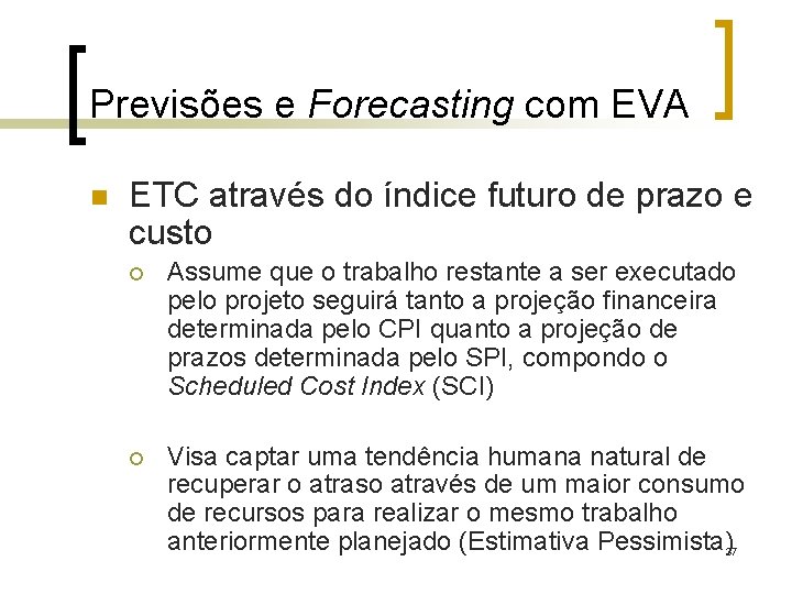 Previsões e Forecasting com EVA n ETC através do índice futuro de prazo e