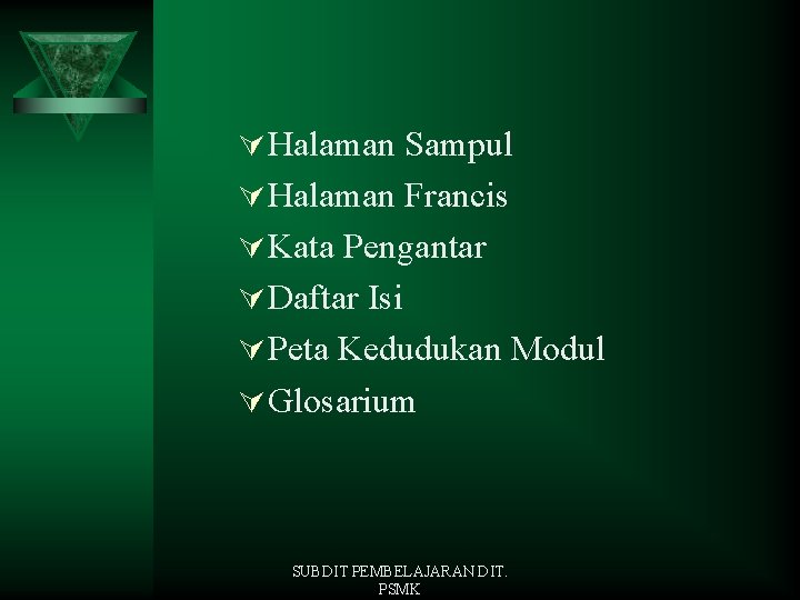 Ú Halaman Sampul Ú Halaman Francis Ú Kata Pengantar Ú Daftar Isi Ú Peta