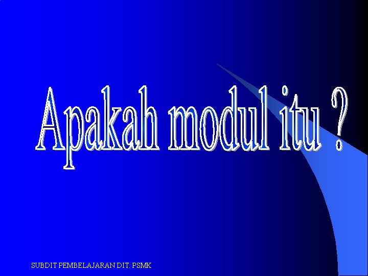 SUBDIT PEMBELAJARAN DIT. PSMK 