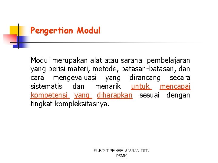 Pengertian Modul merupakan alat atau sarana pembelajaran yang berisi materi, metode, batasan-batasan, dan cara