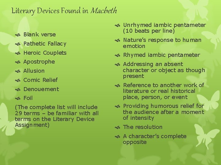 Literary Devices Found in Macbeth Blank verse Unrhymed iambic pentameter (10 beats per line)