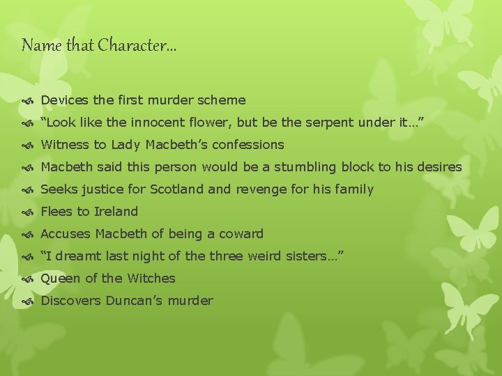 Name that Character… Devices the first murder scheme “Look like the innocent flower, but