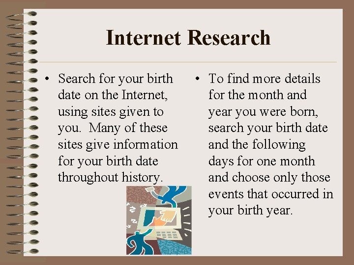 Internet Research • Search for your birth date on the Internet, using sites given