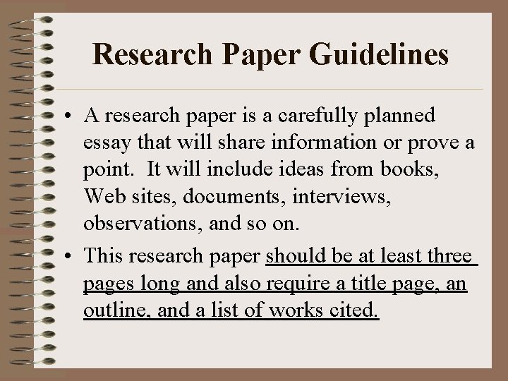 Research Paper Guidelines • A research paper is a carefully planned essay that will