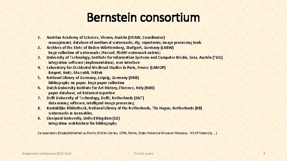 Bernstein consortium 1. 2. 3. 4. 5. 6. 7. 8. 9. Austrian Academy of