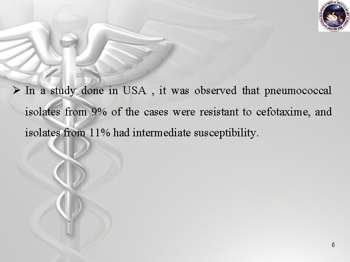 Ø In a study done in USA , it was observed that pneumococcal isolates