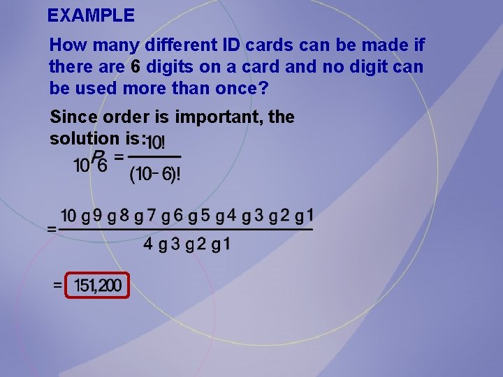 EXAMPLE How many different ID cards can be made if there are 6 digits