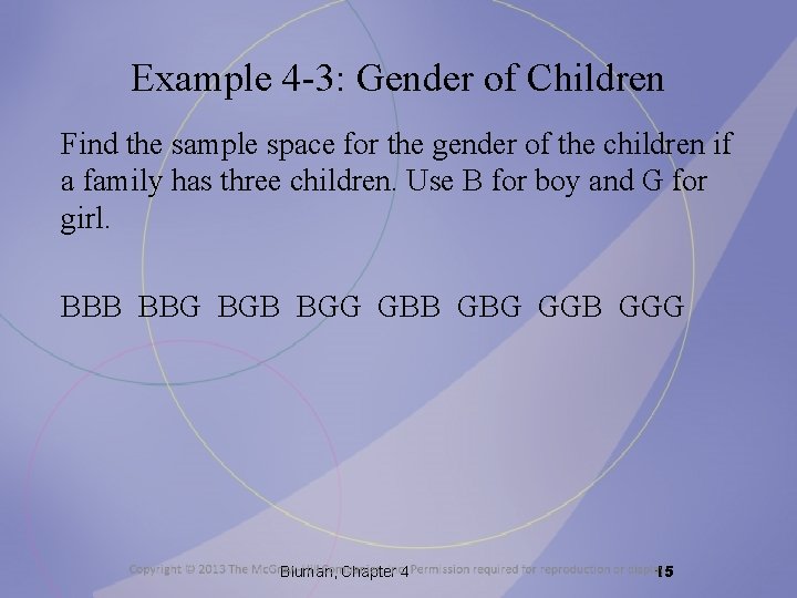 Example 4 -3: Gender of Children Find the sample space for the gender of