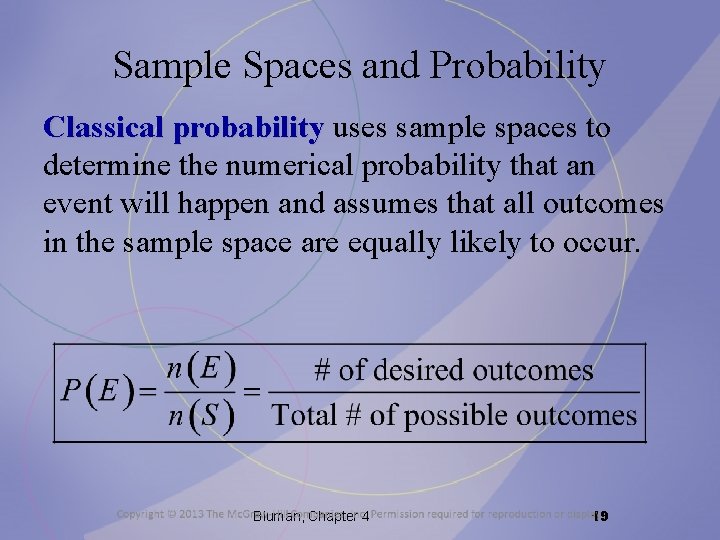 Sample Spaces and Probability Classical probability uses sample spaces to determine the numerical probability