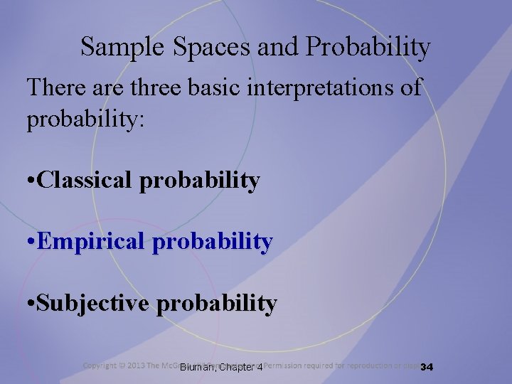 Sample Spaces and Probability There are three basic interpretations of probability: • Classical probability