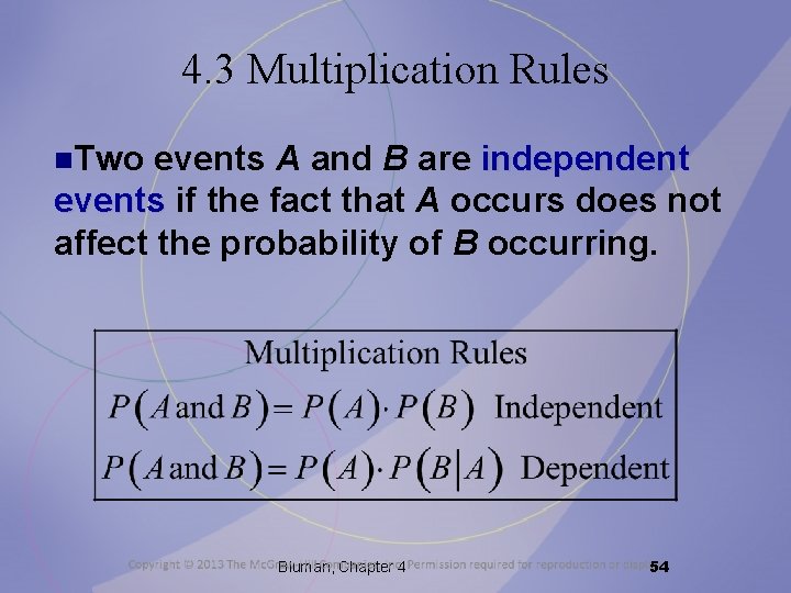 4. 3 Multiplication Rules n. Two events A and B are independent events if