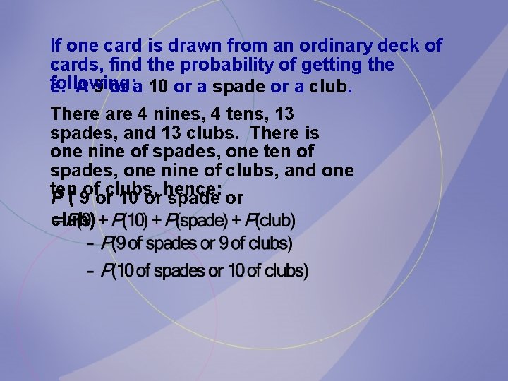 If one card is drawn from an ordinary deck of cards, find the probability