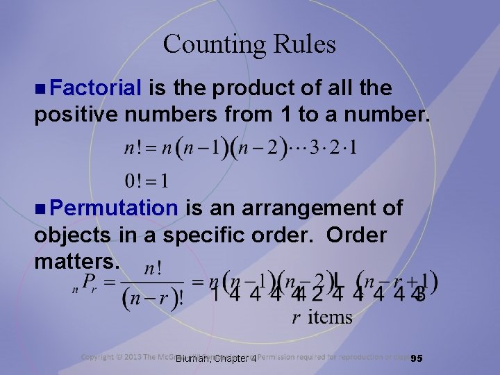 Counting Rules n Factorial is the product of all the positive numbers from 1