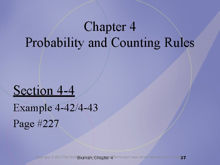 Chapter 4 Probability and Counting Rules Section 4 -4 Example 4 -42/4 -43 Page
