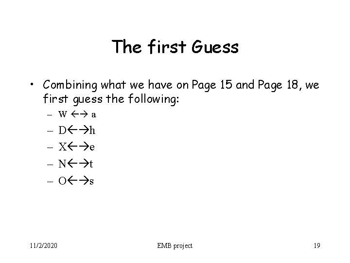 The first Guess • Combining what we have on Page 15 and Page 18,