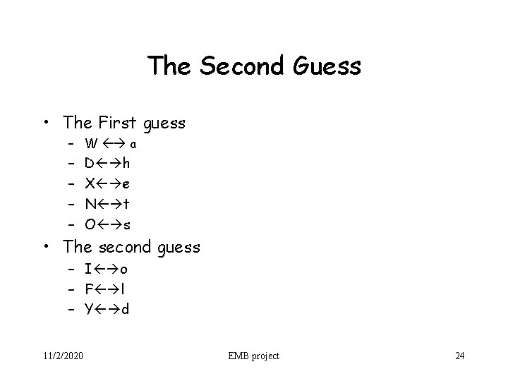 The Second Guess • The First guess – W a – – D h
