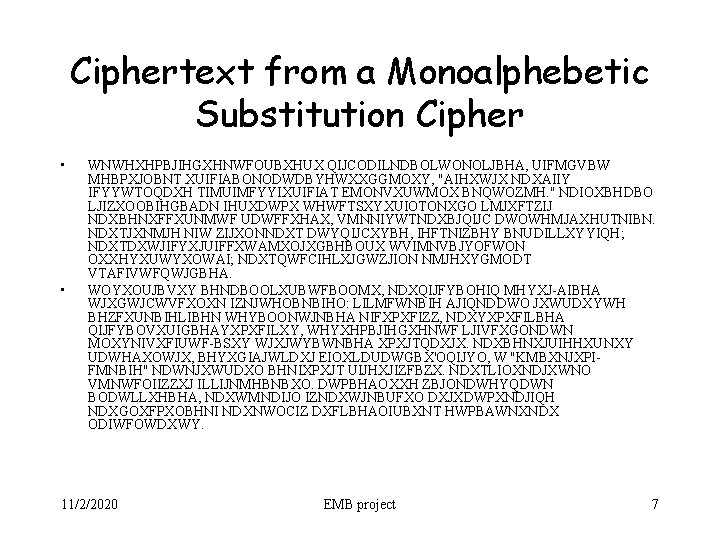 Ciphertext from a Monoalphebetic Substitution Cipher • • WNWHXHPBJIHGXHNWFOUBXHUX QIJCODILNDBOLWONOLJBHA, UIFMGVBW MHBPXJOBNT XUIFIABONODWDBYHWXXGGMOXY, "AIHXWJX