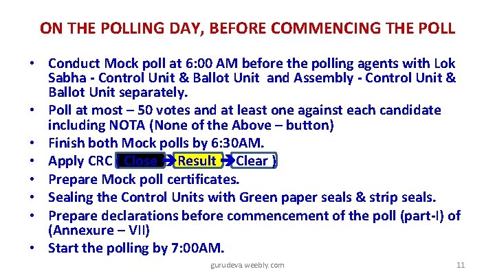 ON THE POLLING DAY, BEFORE COMMENCING THE POLL • Conduct Mock poll at 6: