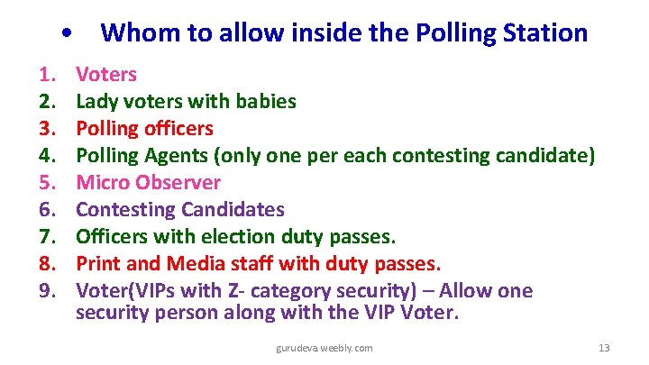  • Whom to allow inside the Polling Station 1. 2. 3. 4. 5.