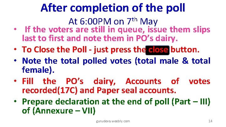 After completion of the poll At 6: 00 PM on 7 th May •