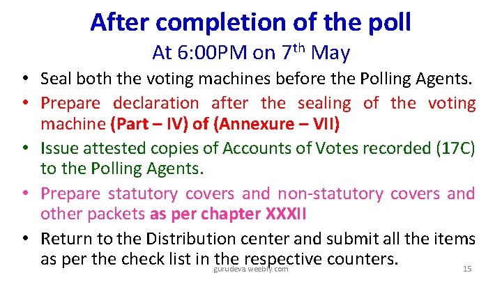 After completion of the poll At 6: 00 PM on 7 th May •