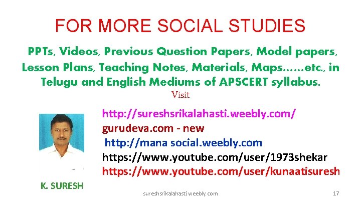 FOR MORE SOCIAL STUDIES PPTs, Videos, Previous Question Papers, Model papers, Lesson Plans, Teaching