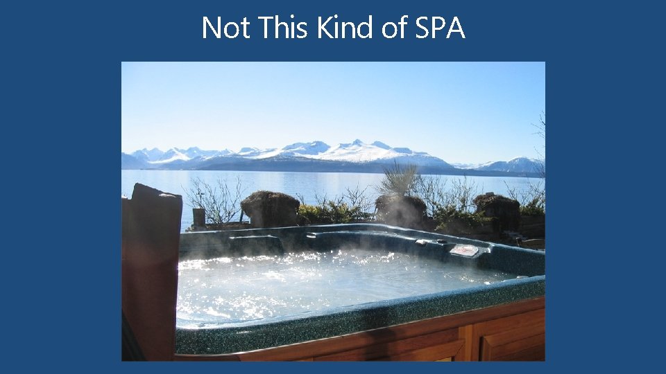 Not This Kind of SPA 