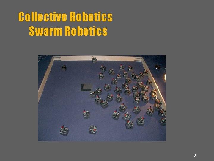 Collective Robotics Swarm Robotics 2 