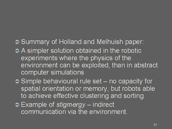  Summary of Holland Melhuish paper: A simpler solution obtained in the robotic experiments